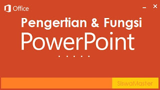 Pengertian dan Fungsi Microsoft Powerpoint