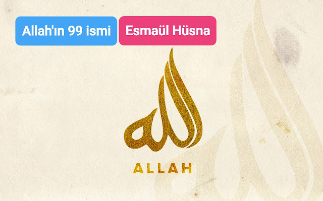 Esmaül Hüsna Allah'ın 99 isimleri