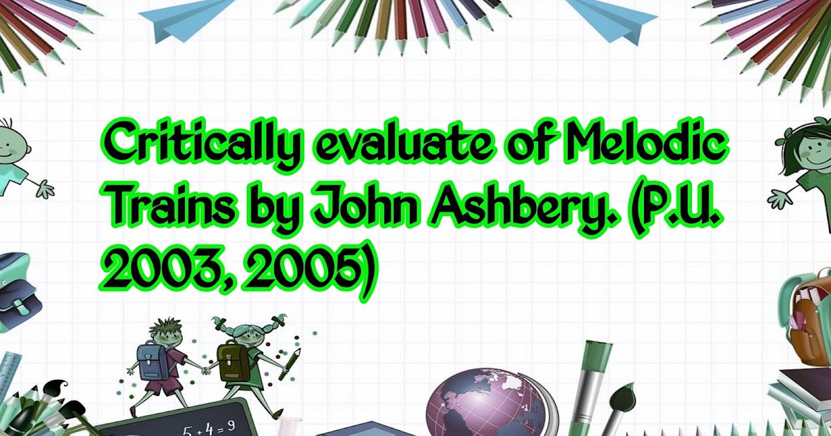 CRITICAL APPRECIATION OF MELODIC TRAINS BY JOHN ASHBERY MAN WISHING