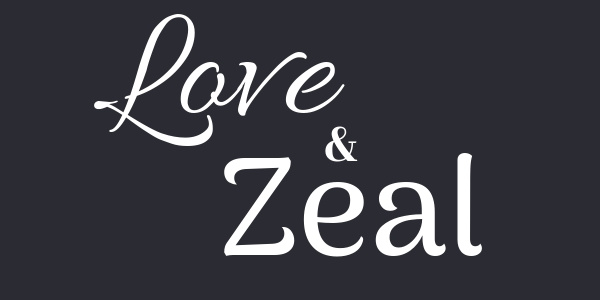 Love & Zeal