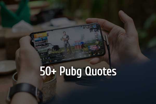 Best 50+ Pubg quotes 2021 | Pubg Mobile Quotes