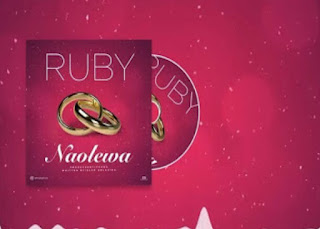 DOWNLOAD AUDIO | Ruby - Naolewa. Mp3 