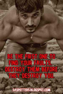 Be the first one to find your faults. Destroy them before they destroy you.