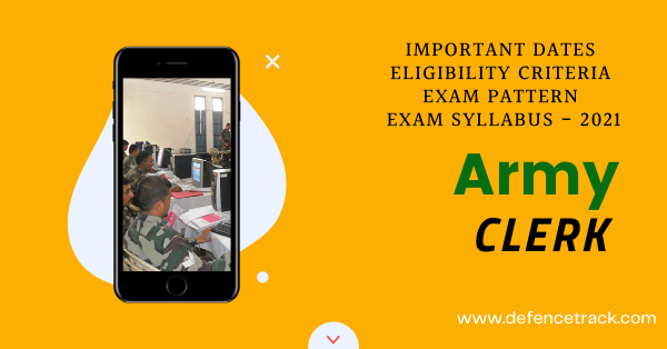 Army Clerk - Exam Important Dates, Eligibility Criteria, Exam Pattern, Exam Syllabus - 2021