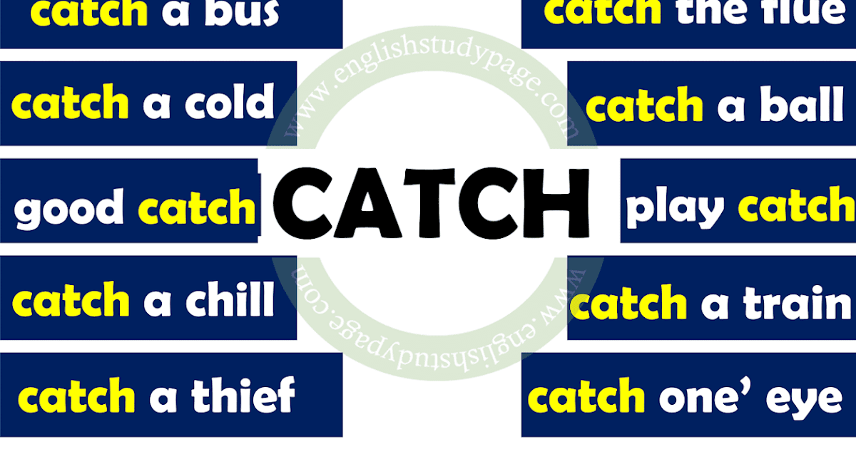 Collocations With CATCH in English Effortless English