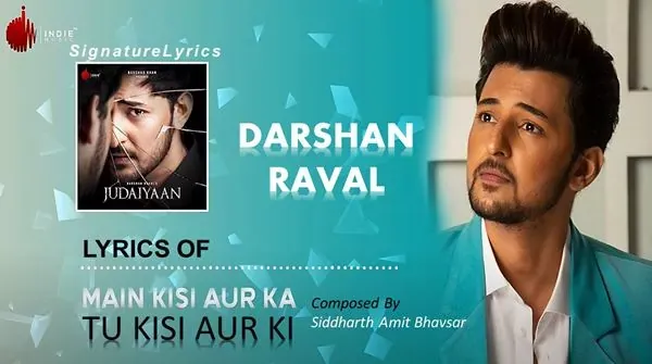Main Kisi Aur Ka Lyrics in Hindi - DARSHAN RAVAL