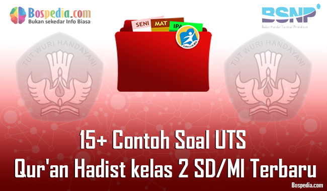 Lengkap 15 Contoh Soal Uts Qur An Hadist Kelas 2 Sd Mi Terbaru Bospedia