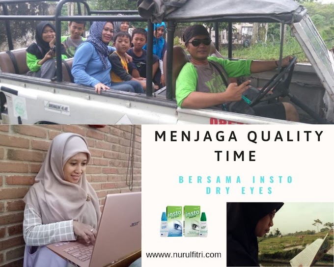 Menjaga Quality Time Bersama Insto Dry Eyes