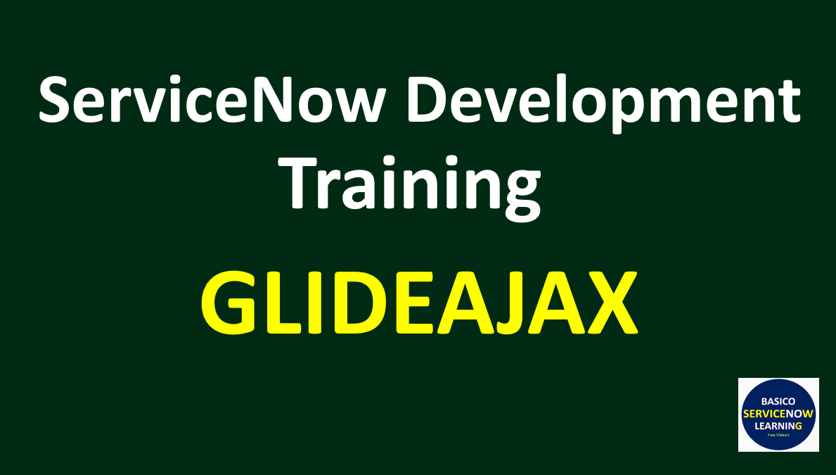 ServiceNow Glide Ajax Tutorial Glide Ajax example ServiceNow Basico