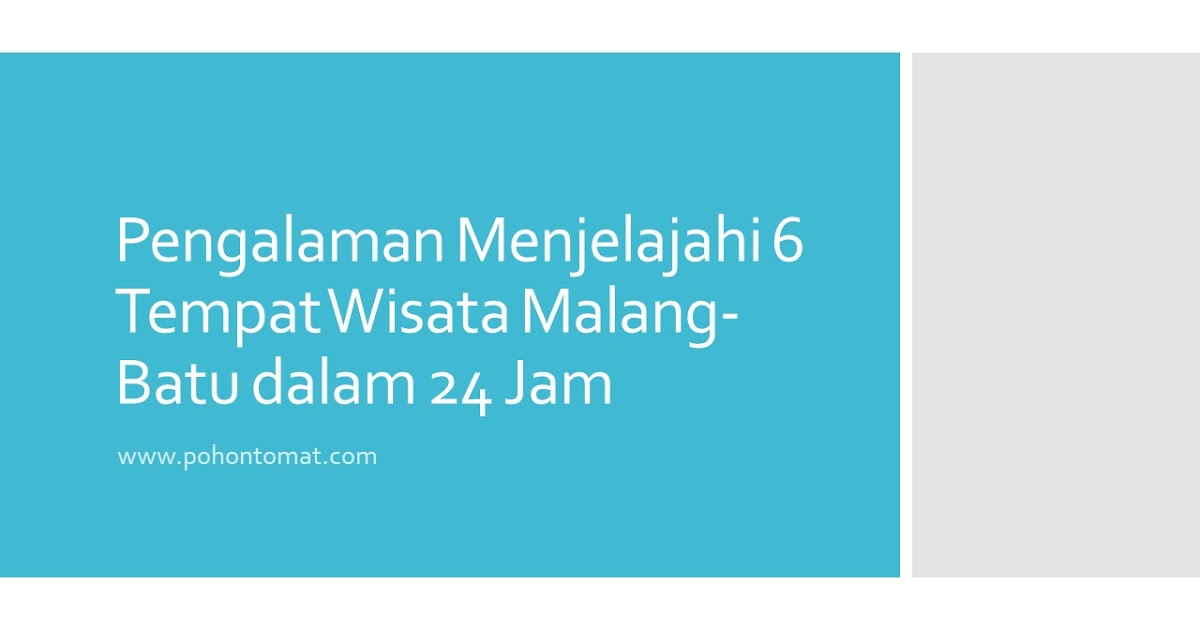 Pengalaman Menjelajahi 6 Tempat Wisata Malang Batu Dalam 24 Jam Blogkaktri