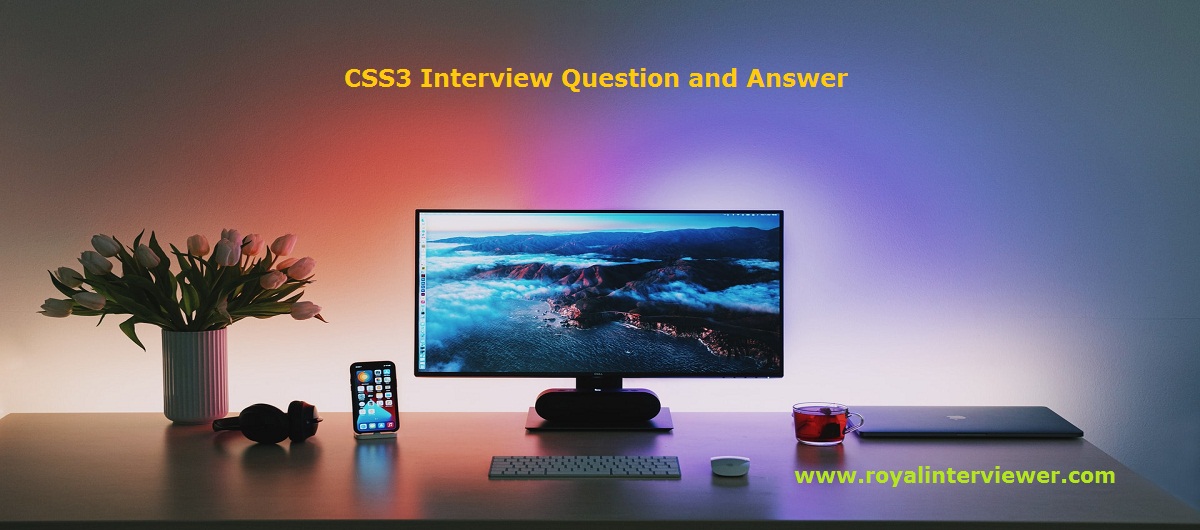 Top 10+ CSS3 Interview Questions & Answers for Freshers