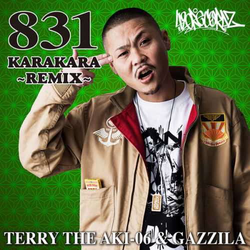 [Single] TERRY THE AKI-06 & GAZZILA – 831KARAKARA REMIX (2015.05.27/MP3/RAR)