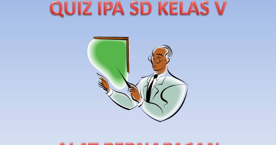 Kuis IPA Alat Pernapasan Kelas V SD KELAS PAK PRIS