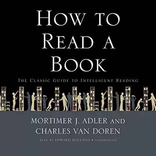 How to Read a Book by Mortimer J. Adler, Charles van Doren