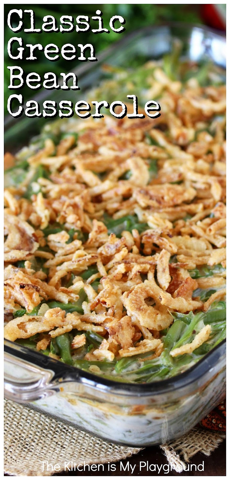 Classic Green Bean Casserole | The Kitchen is My Playground