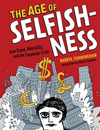 The Age of Selfishness: Ayn Rand, Morality, and the Financial Crisis Comic