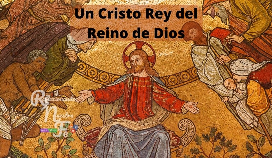 Solemnidad de Cristo Rey Reflexionando nuestra fe