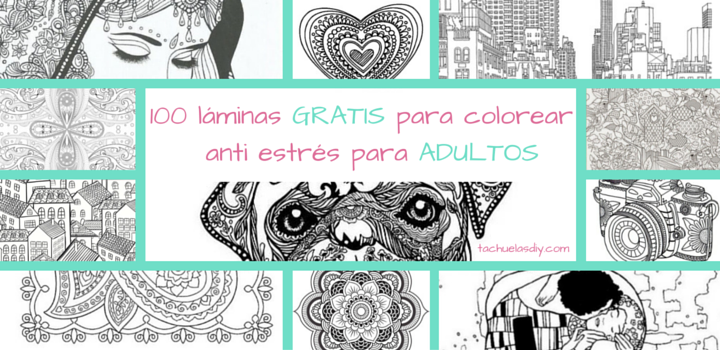 100 láminas para colorear GRATIS anti estrés ADULTOS , una manualidad de arte terapia para relajarte,concentrarte y romper el estrés de la rutina.