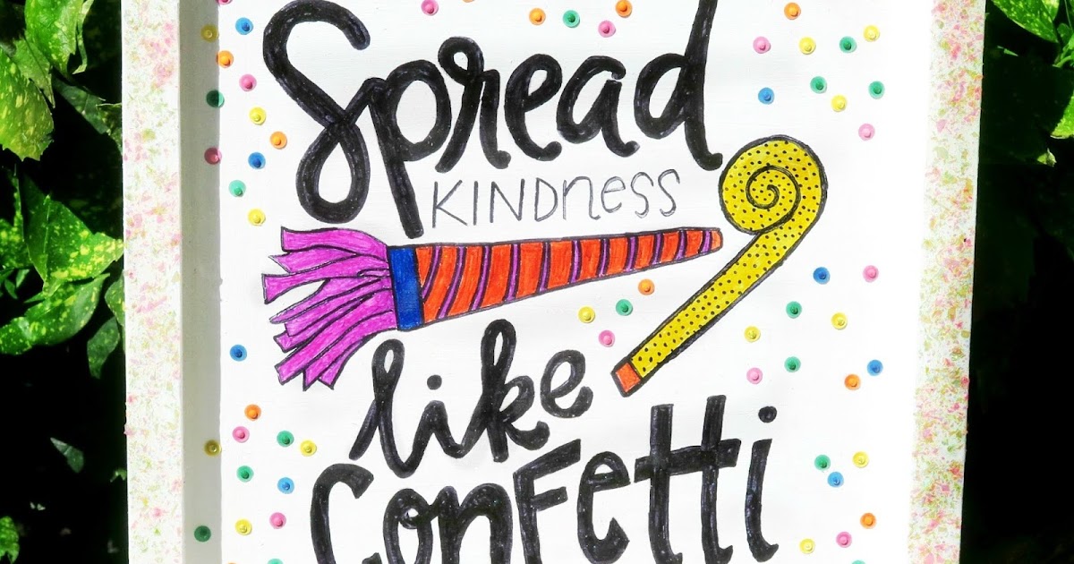 Cindy deRosier My Creative Life Spread Kindness Like Confetti