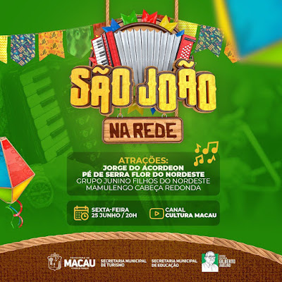 SÃO JOÃO NA REDE; PREFEITURA DE MACAU E SECRETARIA MUNICIPAL DE CULTURA ANUNCIA ATRAÇÕES MACAUENSES