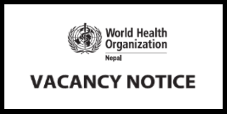 World Health Organization Nepal Vacancy World Health Organization Nepal Vacancy