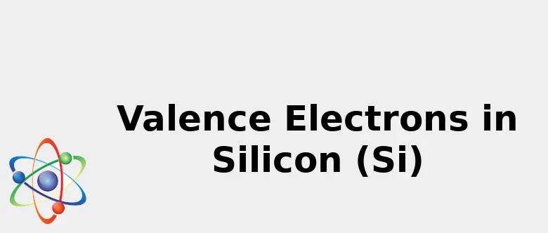 How many valence electrons in silicon tetrafluoride How many valence electrons in silicon tetrafluoride