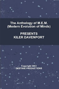 The Anthology of M.E.M. Modern Evolution of Minds Presents Kiler Davenport