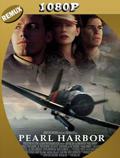 Pearl Harbor [2001] HD [1080p REMUX] Latino [GoogleDrive] SXGO