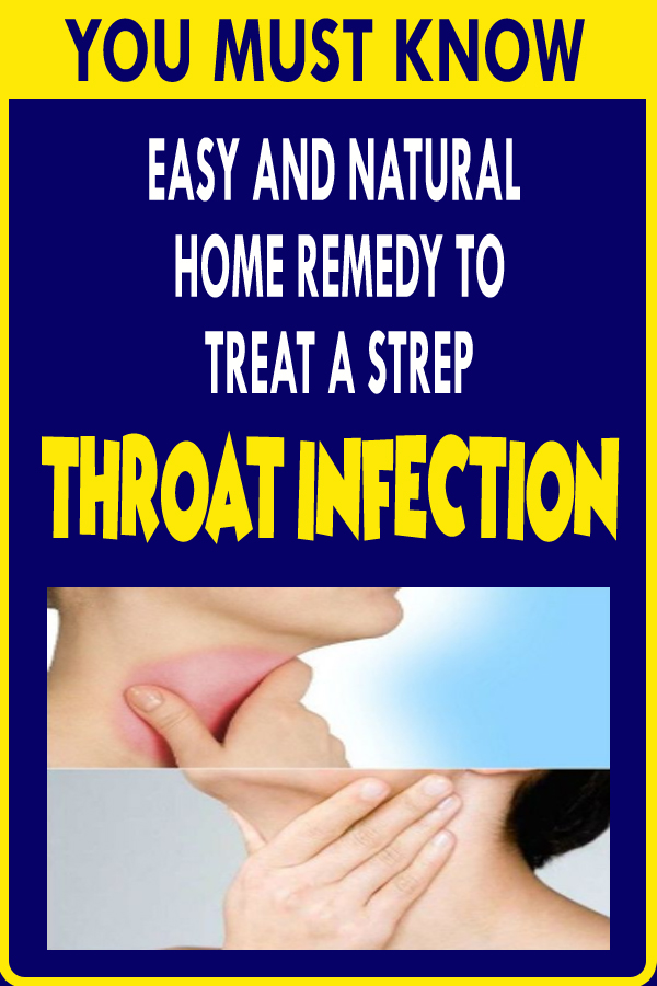 EASY AND NATURAL HOME REMEDY TO TREAT A STREP THROAT INFECTION