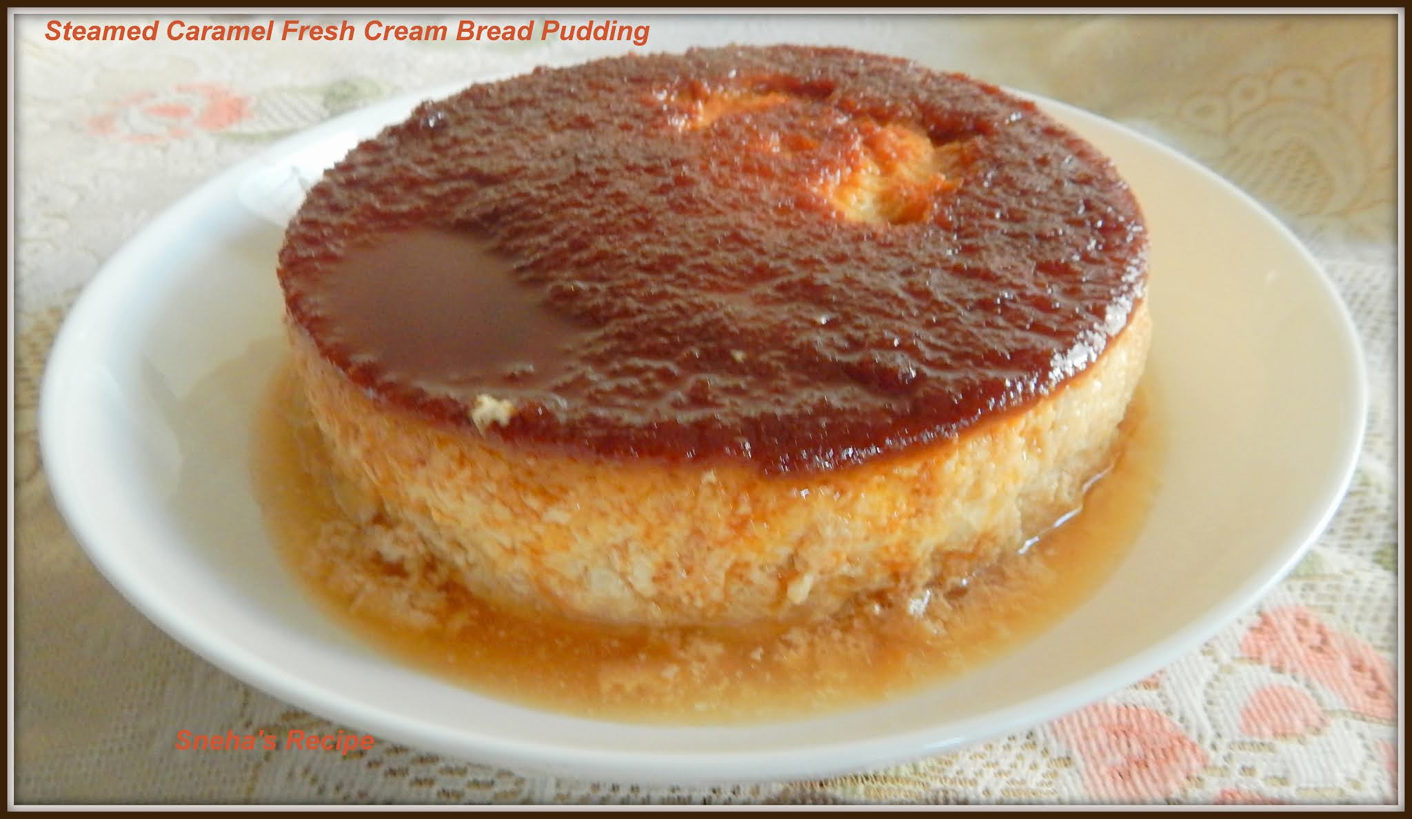 Steamed Caramel Fresh Cream Bread Pudding Pressure Cooker