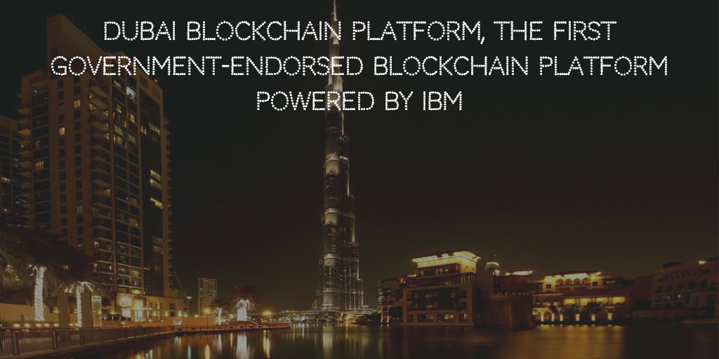 Dubai Blockchain Platform, The First GovernmentEndorsed Blockchain