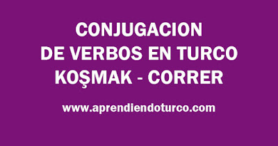 Koşmak - Correr Conjugacion De Verbos En Turco