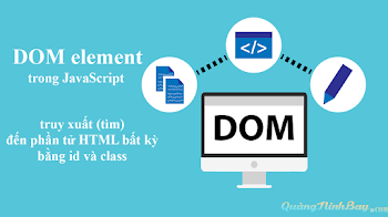 DOM element trong JavaScript - truy xuất (tìm) đến phần tử HTML bất kỳ bằng id và class