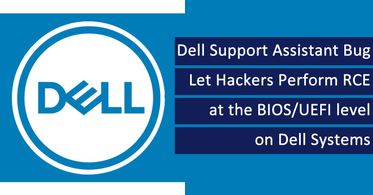 Dell Support Assistant Bug Let Hackers Perform RCE at the BIOS/UEFI level on Dell Systems