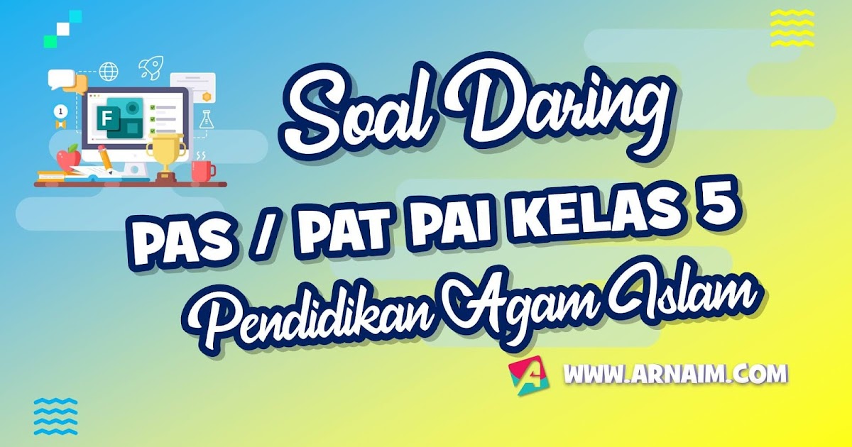Soal Pai Kelas 5 Semester 2 Terbaru Arnaim Com