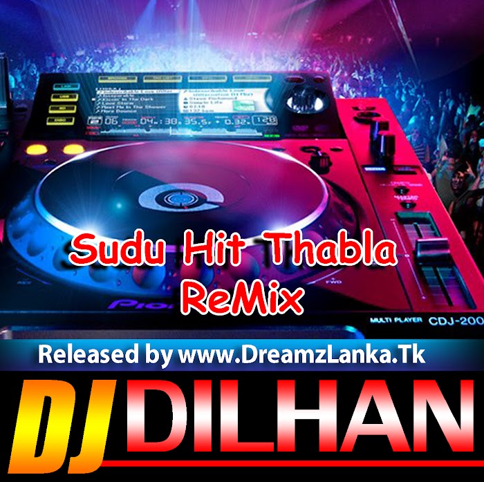Sudu Hit Thabla ReMix DJ DiLHan