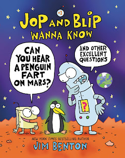 Jop and Blip Wanna Know #1: Can You Hear a Penguin Fart on Mars?: And Other Excellent Questions