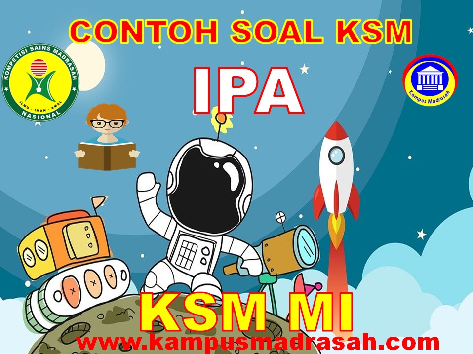 Contoh Soal KSM Mapel IPA Jenjang MI Tingkat Kabupaten/Kota