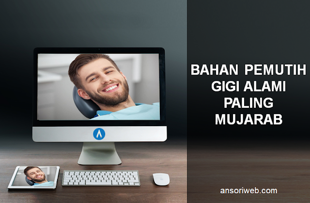 Bahan Pemutih Gigi Alami Paling Mujarab