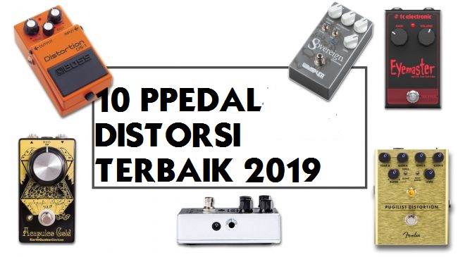 10 Pedal Efek Distorsi Terbaik 2019 Zonagitar Net Majalah Gitar Online Indonesia