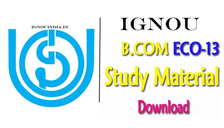 IGNOU Bcom ECO-13 Study Material Download PDF, IGNOU Bcom ECO-13 Study Material Download, IGNOU Bcom ECO-13, Bcom ECO-13 Study Material Download PDF