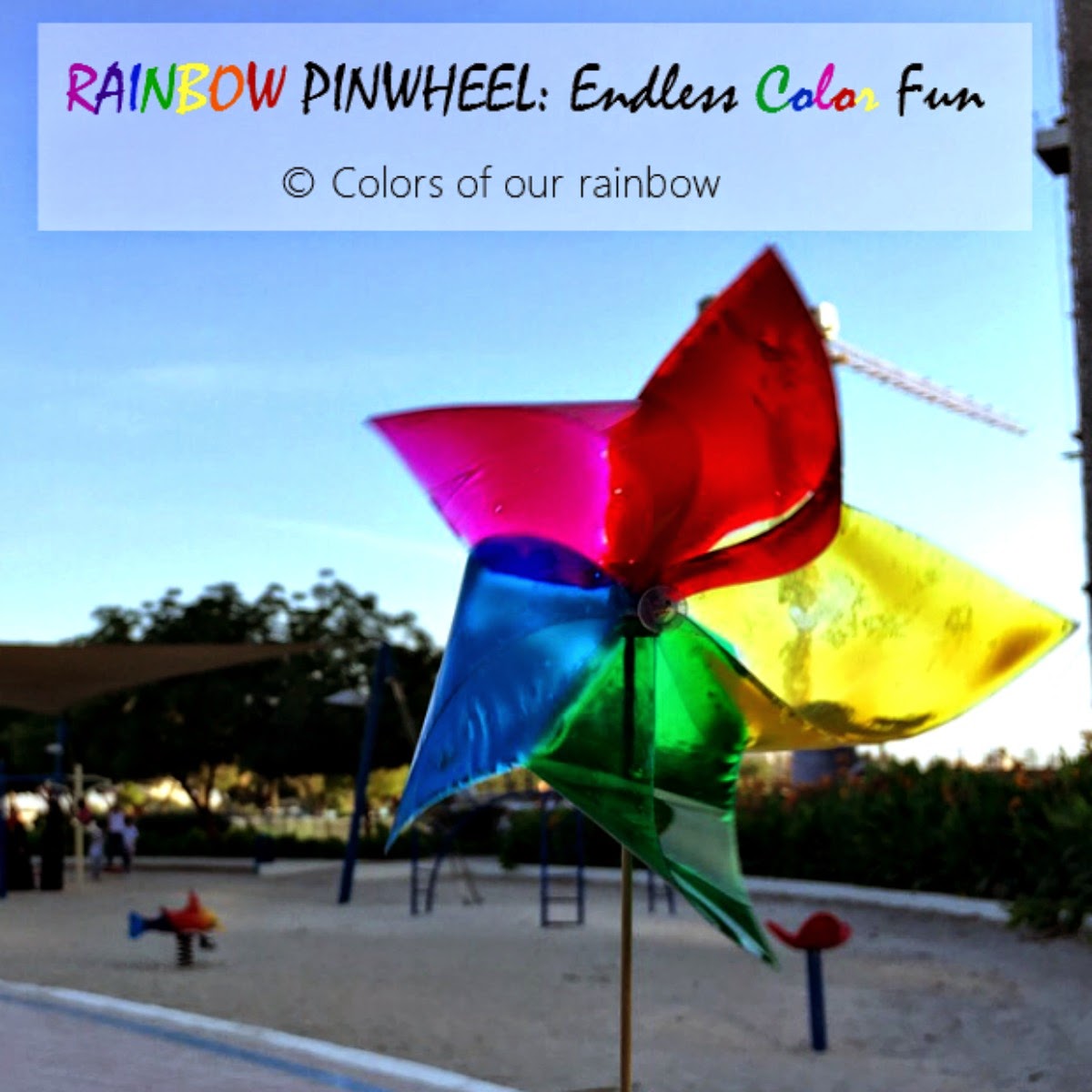 RAINBOW PINWHEEL: @colorsofourrainbow.blogspot.ae