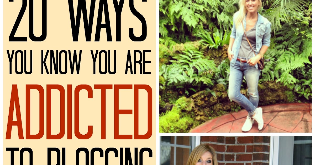 The Daily Tay 20 Ways You Know You Re Addicted To Blogging