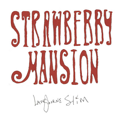 Strawberry Mansion Langhorne Slim Album