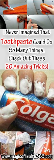 I NEVER IMAGINED THAT TOOTHPASTE COULD DO SO MANY THINGS. CHECK OUT THESE 20 AMAZING TRICKS!