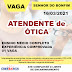 EMPREGO: 01 VAGA DE ATENDENTE DE ÓTICA EM BONFIM