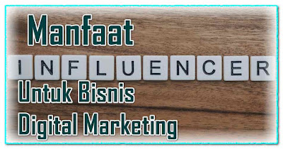 Ragam Bisnis Manfaat Influencer Untuk Bisnis Digital Marketing