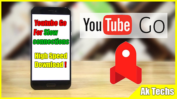 YouTube Go Apk Download Latest Version  Ak Techs