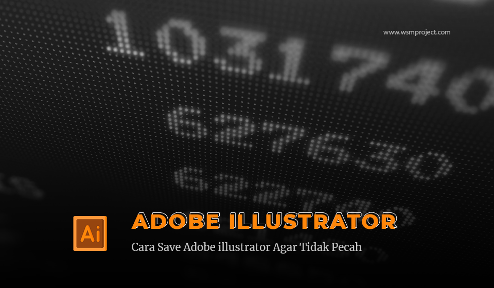 Cara Save Gambar di Adobe illustrator Agar Tidak Pecah - WSM Project