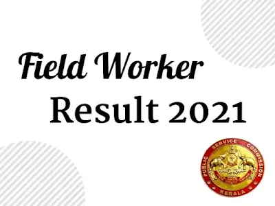 Kerala PSC Field Worker Result 2021 Cut Off Marks